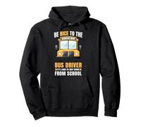 Be Nice to The Bus Driver, Funny School Bus Driver Sweat à Capuche