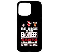 Be Nice to The Engineer Santa is Watching Funny Christmas Coque pour iPhone 15 Pro Max