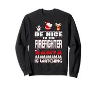 Be Nice to The Firefighter Santa is Watching Funny Christmas Sweatshirt
