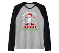 Be Nice to The Judge Santa is Watching Funny Xmas Christmas Manche Raglan