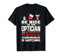 Be Nice to The Optician Santa is Watching Funny Christmas T-Shirt