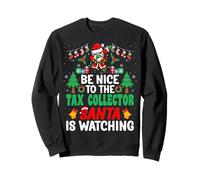 Be Nice to The Tax Collector Santa - Tax Collector Christmas Sweatshirt
