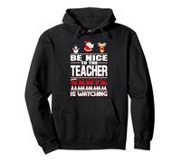 Be Nice to The Teacher Santa is Watching Funny Christmas Sweat à Capuche