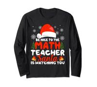 Be Nice To The Teacher Santa is Watching you Christmas Math Manche Longue