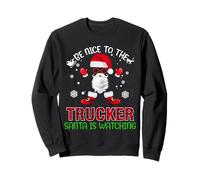 Be Nice to The Trucker Santa is Watching Christmas Xmas Sweatshirt