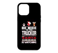 Be Nice to The Trucker Santa is Watching Funny Christmas Coque pour iPhone 12 Pro Max