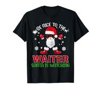 Be Nice to The Waiter Santa is Watching Christmas Xmas T-Shirt