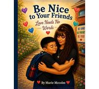 "Be Nice to Your Friends": Love Needs No Words