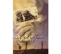 Be Not Afraid by Robert Wise Robert L. Wise (Auteur)
