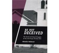Be Not Deceived by Michelle Wolkomir Michelle Wolkomire (Auteur)