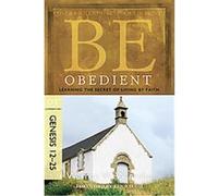 Be Obedient Genesis 12-25, BE Commentary Series Warren Wiersbe (Auteur)
