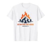 Be on Fire for Jesus - Revelation 3:15 Faith Camping T-Shirt