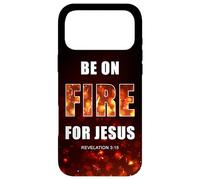 Be on Fire for Jesus - Revival Christian Faith Rev 3:15 Coque pour iPhone 17 Pro Max