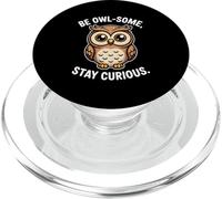 Be Owl Some Stay Curious Cute Owl Citation Wisdom PopSockets PopGrip pour MagSafe