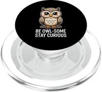 Be Owl Some Stay Curious Cute Owl Citation Wisdom PopSockets PopGrip pour MagSafe