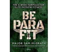 Be PARA Fit: The 4-Week Formula for Elite Physical Fitness