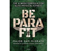 Be PARA Fit: The 4-Week Formula for Elite Physical Fitness