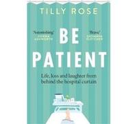 Be Patient - Tilly Rose - Octopus Publishing Group - Livre en Anglais - Hardback Tilly RoseTilly Rose (Auteur)