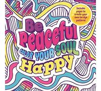 Be Peaceful: Color Your Soul Happy