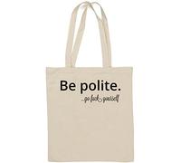 Be Polite Go F*ck Yourself Sac fourre-tout en coton naturel Blanc