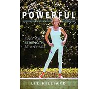 Be Powerful: Find Your Strength at Any Age