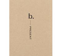 Be Present: The Art of Living Life Fulfilled
