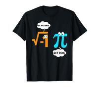 Be Rational Get Real Clever Math Joke Design Amusant Pi Day T-Shirt