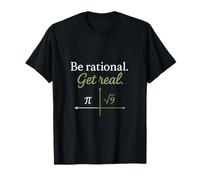 Be Rational Get Real STEM Math Engineering Design Print T-Shirt