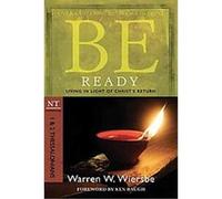 Be Ready (1 & 2 Thessalonians), Be Series Commentary Warren Wiersbe (Auteur)
