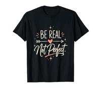 Be Real Not Perfect Minimaliste Bold Elegant Statement T-Shirt