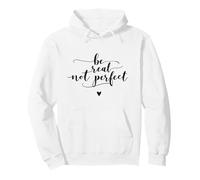 Be Real Not Perfect Positive Minimalist Citation Sweat à Capuche