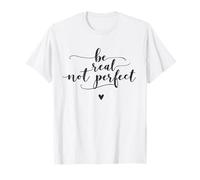 Be Real Not Perfect Positive Minimalist Citation T-Shirt
