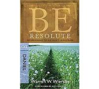 Be Resolute, Be; OT Commentary Warren W. Wiersbe (Auteur)