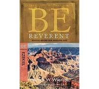 Be Reverent (Ezekiel), Be Series Commentary Warren W. Wiersbe (Auteur)