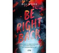 Be Right Back Band 2 des YA-Horror-Thrillers LET'S SPLIT UP - WOOD BILL - One - ebook (ePub) - Livre