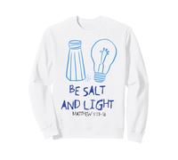 Be Salt and Light Matthew 5:13-16 Christian Prayer Sweatshirt