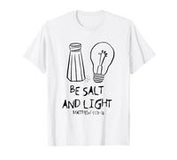« Be Salt and Light » Matthieu 5:13-16 Inspiration chrétienne T-Shirt