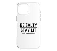 Be Salty Stay Lit Matthew 5 : 13-14/Un Dicton chrétien Amusant ! Coque pour iPhone 16 Pro Max