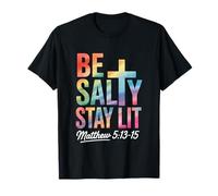 Be Salty Stay Lit Matthew Bible Verse Christian Bible Verse T-Shirt