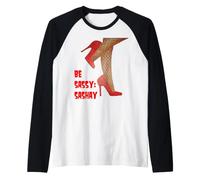 Be Sassy and Sashay Confident Citation d'artiste Stiletto Drag Rouge Manche Raglan