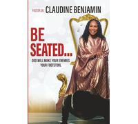 Be Seated: God Will Make Your Enemies Your Footstool