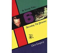 Be Seeing You: Decoding the Prisoner