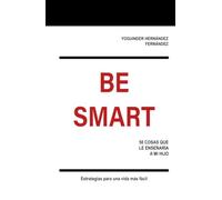 BE SMART: 50 COSAS QUE LE ENSEÑARÍA A MI HIJO