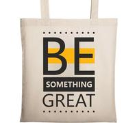 Be Something Great Self Improvement Sac fourre-tout en coton naturel écologique Beige