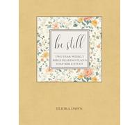 Be Still 2 Year SOAP Bible Study: Weekly Bible Reading Plan & Study to Go Through the Entire Bible in 2 Years