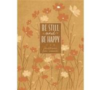 Be Still and Be Happy by Broadstreet Publishing Group LLC Broadstreet Publishing Group LLC (Auteur)
