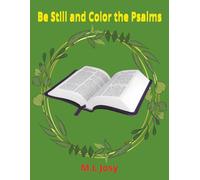 Be Still and Color the Psalms: A Scripture Coloring Book for Peace, Prayer, and Rest| 122 pages