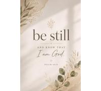 Be Still and Know: A Bible Journaling and Prayer Journal