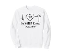 Be Still and Know Bible Verse Psalm 46:10 Faith Hope Love Sweatshirt