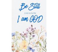 Be Still and Know I am GOd